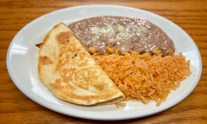 Quesadilla, Taco, Burrito or Enchilada